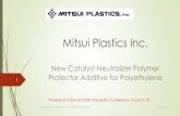 Mitsui Plastics Inc. - SPE...Polyolefins g-cat/xxxxg Polyolefin ppm Ti in polyolefin phenolic AO ppm / phosphite AO ppm Ppm of Mitsui M-Series HCL = ppm Ti x (141.6/47.9 (ppm/mole)