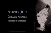 ÉDOUARD MACAREZagenceyskc.cluster020.hosting.ovh.net/felicien-brut/DP_FÉLICIEN_BRUT... · En avril 2016, Félicien son premier album Soledad del Escualo avec le Trio Astoria, formation