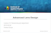 Advanced Lens Design - uni-jena.de · PDF file Tolerancing and adjustment tolerances, procedure, adjustment, compensators. 1. Introduction 2. Sensitivity ... - deterministic effects