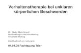 Verhaltenstherapie bei unklaren körperlichen Beschwerden...Verhaltenstherapie bei unklaren körperlichen Beschwerden Dr. Gaby Bleichhardt Psychotherapie-Ambulanz Marburg Universität