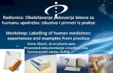 Radionica: Obeležavanje pakovanja lekova za humanu ... · unutrašnjeg pakovanja, kao i sadržaj uputstva za lek moraju biti u skladu sa dozvolomza lek, i. sažetkom karakteristikaleka