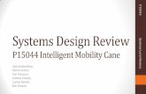 Systems Design Reviewedge.rit.edu/content/P15044/public/Documentation/Phase Review... · Systems Design Review P15044 Intelligent Mobility Cane Allan Andranikian Marisa Ashour ...