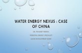 Water Energy Nexus : Case of China · WATER USE IN OIL & GAS SECTOR Oil Production • The water use in conventional oil and gas production is insignificant. It is mainly related