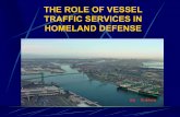 New THE ROLE OF VESSEL TRAFFIC SERVICES IN HOMELAND … · 2018. 9. 24. · • KNCS 5060 VESSEL TRAFFIC ... • Multi-agency vessel patrols. • Some high interest vessels boarded