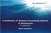 Installation of Subsea Processing System in Deepwater · 2015. 3. 31. · IMF and SM Seafastening and Transportation 2. Limiting Sea States for SSU Deployment 3. Structure Installation
