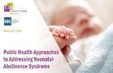 Public Health Approaches to Addressing Neonatal Abstinence ... · Public Health Approaches to Addressing Neonatal Abstinence Syndrome March ... If you experience audio issues, dial