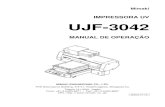 IMPRESSORA UV UJF-3042§ão-ujf-3042.pdf · Parabéns por sua compra de uma impressora a jato de tinta UV modelo “UJF-3042” da MIMAKI. A impressora a jato de tinta UV UJF-3042