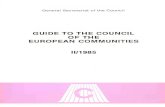 Guide to the Council of the European Communities : II/1985aei.pitt.edu/57766/1/1985.II.pdfEEC - Cyprus 114 Cooperation Councils 115 EEC - Algeria 116 EEC - Morocco 117 EEC - Tunisia