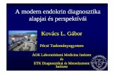 A modern endokrin diagnosztika alapjai és perspektívái · A modern endokrin diagnosztika alapjai és perspektívái Kov ács L. G ábor Pécsi Tudom ányegyetem ÁOK Laborat óriumi