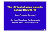 Clinical Physics Aspects Behind DICOM-RTssrpm.ch/wp-content/uploads/2014/09/germond.pdf · DICOM SOP topology @ HCF Storage CT/ PQ5000 VoxelQ/ AcQplan HDR/ Nucletron EPID/ iView Linac