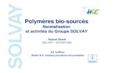 Polymères bio-sourcés s Normalisation et activités du ... · Polymères bio-sourcés, normalisation et activités du Groupe SOLVAY (R. Dewitt) CEN TC 249 WG17 CEN TC 249 WG17 Plastics