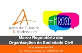 Marco Regulatório das Organizações da Sociedade Civil · 2016. 9. 5. · Arns de Oliveira & Andreazza –#MROSC QUEM SÃO AS ORGANIZAÇÕES DA SOCIEDADE CIVIL? - OSC (Art. 2º,