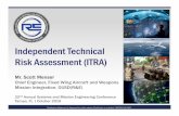Independent Technical Risk Assessment (ITRA)...–People, Funding, Facilities • Evaluation (V&V) –Matures product, supports decisions, methodology • Performance/Quality –Capability