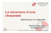 La structure d’une chaussée - Bitume Québec...2015/06/02  · la protection du corps de la chaussée face aux Mathieu Meunier – mmeunier@solmatech.ca – infiltrations d’eau,