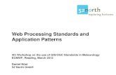 Web Processing Standards and Application Patterns...Web Processing Standards and Application Patterns 4th Workshop on the use of GIS/OGC Standards in Meteorology ECMWF, Reading, March
