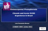 Extracorporeal Photopheresis Chronic and Acute GVHD Experience in BrazilSecure Site  · Treatment time Recommendation C-1 Evidence II Used as 2ª line justifyable and recommended