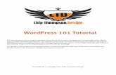 WordPress 101 Tutorial · WordPress 101 Tutorial This document is meant to give a general overview of the content management functionality of the Word-Press Content Management System.