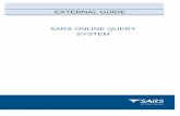 SARS Home - External Guide...12-08-2020 0 The SARS Online Query System (SOQS) is to assist taxpayers who wish to raise queries with SARS without the need to go into a SARS branch.