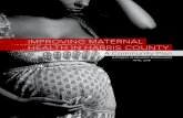 IMPROVING MATERNAL HEALTH IN HARRIS COUNTY · 2019. 9. 19. · Improving Maternal Health in Harris County: A Community Plan 3 Acknowledgments More than 150 experts and community leaders