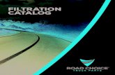 FILTRATION CATALOG · 4 | roadchoice.com ROAD CHOICE® FILTERS are the right choice for a quality, comprehensive filtration program. Road Choice continues to expand its offerings