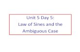 Unit 5 Day 5: Law of Sines and the Ambiguous Casehonorsmath2greenhope.weebly.com/uploads/8/6/7/7/86777830/notes_u… · including the angle of elevation/depression and height/length.