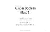 Aljabar Boolean (Bag. 1) - informatika.stei.itb.ac.idinformatika.stei.itb.ac.id/.../Aljabar...bagian1.pdf•Aljabar Boolean ditemukan oleh George Boole, pada tahun 1854. •Boole melihat