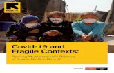 Covid-19 and Fragile Contexts · 2020. 9. 29. · Rescue Committee (IRC). Through comprehensive desk research, literature reviews and expert interviews, the report investigates the