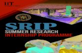 SRIP The Summer Research Internship Programme (SRIP) started as an initiative aimed at increasing the
