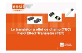 Le transistor £  effet de champ (TEC) Field Effect Transistor ... Field Effect Transistor (FET) 1 2