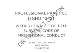 PROFESSIONAL PRACTICE (SGHU 4342) CHOONpeople.utm.my/tlchoon/files/2020/02/6-Conduct-of-Title-Surveys-Code-of...professional practice (sghu 4342) week 6-conduct of title surveys; code