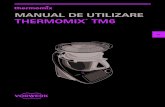 MANUAL DE UTILIZARE THERMOMIX TM6€¦ · Thermomix® TM6 la unitatea de service Thermomix pentru reparații, pentru examinare, reparare sau calibrare electrică ori mecanică. •