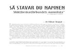 SÅ STAVAR DU NAMNENfiles.arkivdigital.se/pdf_files/Namnlista.pdf · Handbok för universitetsbruk och självstudier» av Ivar Modéer (Uppsala 1964). Av dessa har »Otterbjörk»