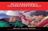 SOCIALISMO COMUNITARIO · 2019. 6. 1. · Resulta paradójico que cuatro de los cinco textos que conforman este libro: Socialismo Comunitario. Un horizonte de época, provengan de