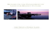 RETURN ON THE INVESTMENT IN LAND MAINE S FUTUREcloud.tpl.org/pubs/local-maine-conseconomics-2012.pdf · From 1998 to 2010, LMF conserved 550,000 acres. On average 42,300 acres of