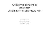 Civil Service Pensions in Bangladesh Current Reforms and ...pubdocs.worldbank.org/en/588071548878983052/11-30...Civil Service Pensions in Bangladesh •Pension Act, 1871 •Public