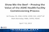 Show Me the Beef – Proving the Value of the ASHE Health Facility Commissioning … · 2018. 4. 16. · Show Me the Beef – Proving the Value of the ASHE Health Facility Commissioning