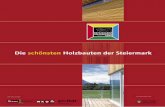 Die schönsten Holzbauten der Steiermark · proHolz Steiermark Körblergasse 111–113, A-8021 Graz, Telefon 0316/601-531, E-Mail ofﬁ ce@proholz-stmk.at, Die Steiermark ist das