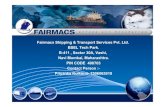 Fairmacs Shipping & Transport Services Pvt. Ltd. BSEL Tech Park. …img.tradeindia.com/fm/6983257/Fairmacs Shipping.pdf · • Patrol Vessels for Indian Customs, • RORO vehicles