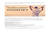 Our Father's Wisdom (Children's Bible Lesson) Proverbs 1:8-9...• Proverbs 4:1, • Proverbs 6:20, • Proverbs 13:1, • Proverbs 15:20, • Proverbs 23:22, • Colossians 3:20,
