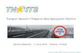 Transport Network ITS Spatial Data Deployment Platform · PDF file 2018. 9. 2. · - more in session SW05 Wednesday 16:00 (joint session with ... - Increase of membership is essential