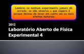 Lembre-se nenhum experimento jamais dá errado: se não ...hbarbosa/uploads/Teaching/LabAberto2012Fis4/… · Filtro RC Circuito integrador com análise de Fourier unidimensional
