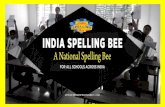 SPELLING BEE... · 2018. 12. 11. · INDIA SPELLING BEE 2018 - WHY SPONSOR • INDIA SPELLING BEE is very engaging as it is both EDUCATIONAL and COMPETITIVE • ALL AGE GROUPS of