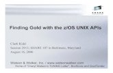 Finding Gold with the z/OS UNIX APIswatsonwalker.s3.us-west-1.amazonaws.com/ww/wp-content/...Finding Gold with the z/OS UNIX APIs Clark Kidd Session 2913; SHARE 107 in Baltimore, Maryland