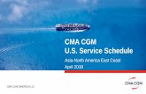 CMA CGM U.S. Service Schedule · shipping companies. With more than 40 maritime services, we are sharing our fleet with the largestAsian shipping companies. By offering more ports