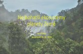 Nejbohatší ekosystémy planety Země€¦ · Gunung Leuser •záměr: oddělit národní park od obdělávaných oblastí: •první 3 ha v roce 2009 •plán: 300-400 ha •protipytláckáhlídka