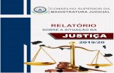 RELATÓRIO · 2020. 9. 18. · Relatório Sobre a Situação da Justiça 2018/9 R5iS Justiç ABREVIATURAS CSMJ – Conselho Superior da Magistratura Judicial PR – Presidente da