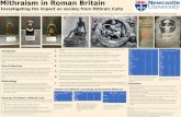 Mithraism in Roman Britain - Newcastle University · Mithraism in Roman Britain Investigating the impact on society from Mithraic Cults By Frederick Webb (150275222) VV14 Ancient