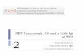 .NET Framework, C# and a little bit of WPF 2 Ivan Bernabuccidihana.cps.unizar.es/~eduardo/trabhci/doc/2013/Kinect getting start… · C#, WPF and the .NET Framework 46 The Windows