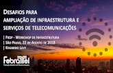 ESAFIOS PARA AMPLIAÇÃO DE INFRAESTRUTURA E …az545403.vo.msecnd.net/uploads/2018/08/file-20180822182115-levy.pdf73% do tempo on-line do brasileiro é gasto em dispositivos móveis.