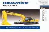 Welcome to Komatsu Excavator... · PC270-7 HYDRAULIC EXCAVATOR MAINTENANCE FEATURES Easy Maintenance Komatsu designed the PC270-7 to have easy service access. We know by doing this,